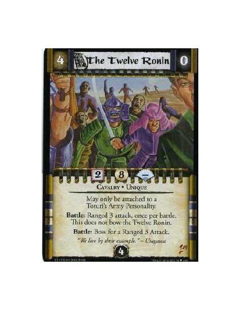 The Twelve Ronin  - Cavalry. Unique May only be attached to a Toturi's Army Personality. Battle: Ranged 3 attack, once per battl