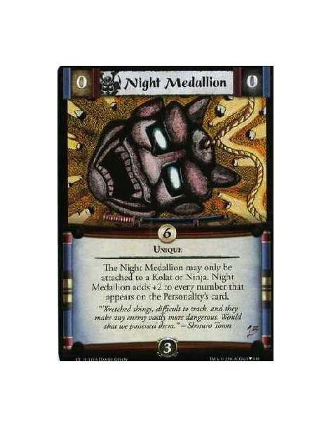 Night Medallion (Spanish)  - Unique. The Night Medallion may only be attached to a Kolat or Ninja. Night Medallion adds +2 to ev