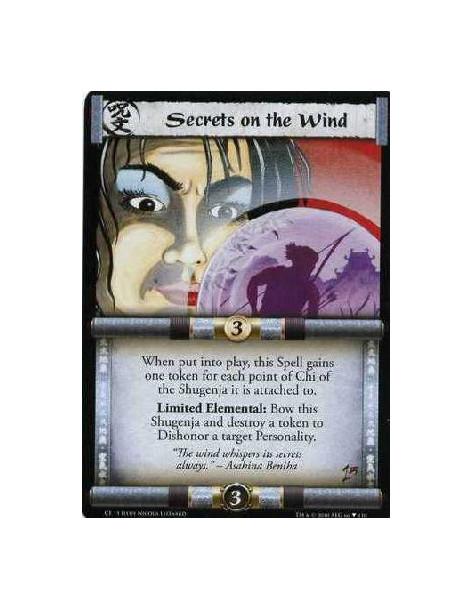 Secrets on the Wind  - When put in play, this spell gains one token for each point of Chi of the Shugenja it is attached to. Lim