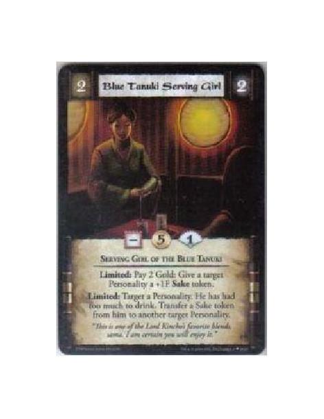 Blue Tanuki Serving Girl  - Serving Girl of the Blue Tanuki  Limited: Pay 2 Gold: Give a target Personality a +1F Sake token.  L
