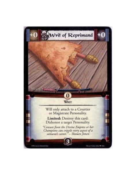 Writ of Reprimand  - Writ  Will only attach to a Courtier or Magistrate Personality.  Limited: Destroy this card: Dishonor a tar