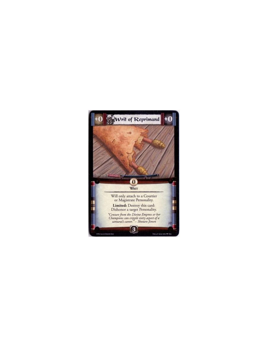 Writ of Reprimand  - Writ  Will only attach to a Courtier or Magistrate Personality.  Limited: Destroy this card: Dishonor a tar