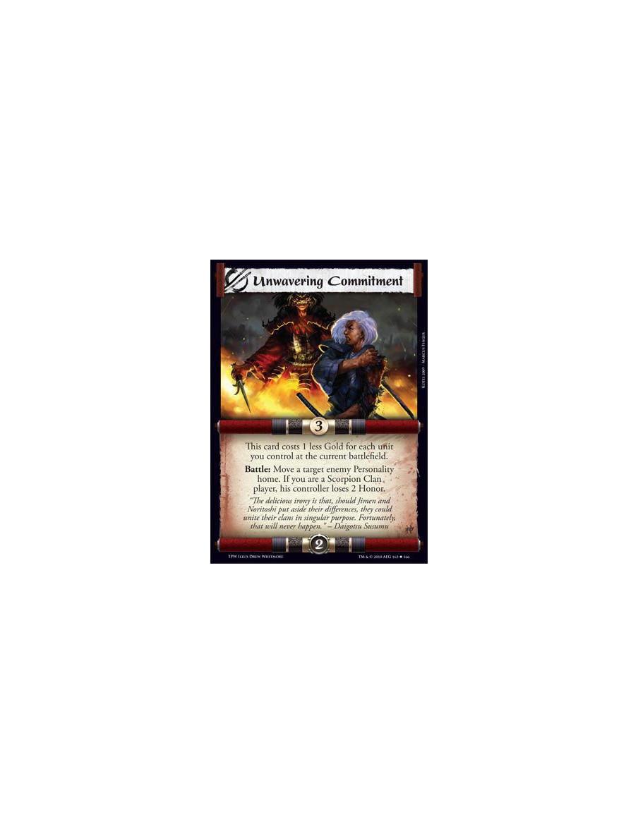 Unwavering Commitment  - This card costs 1 less Gold for each unit you control at the current battlefield.Battle: Move a target 