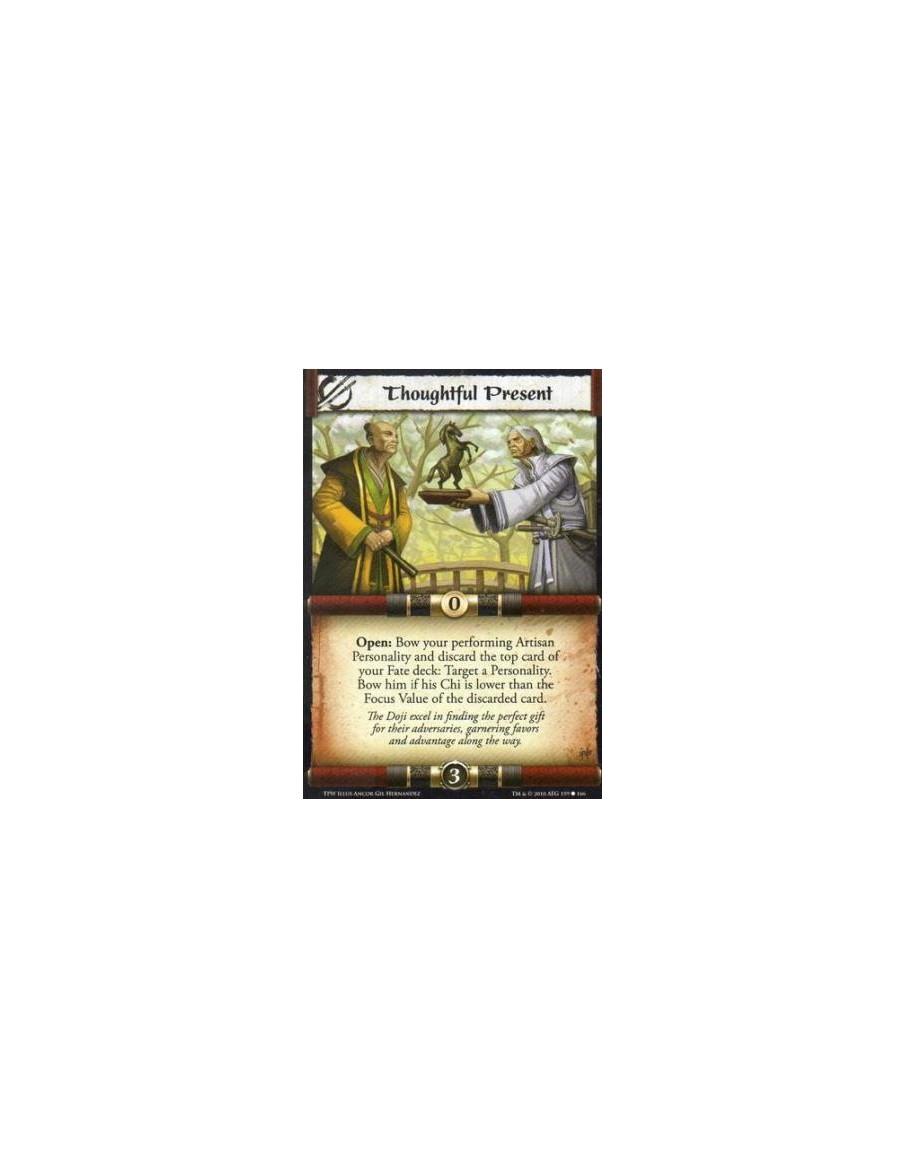 Thoughtful Present  - Open: Bow your performing Artisan Personality and discard the top card of your Fate deck: Target a Persona