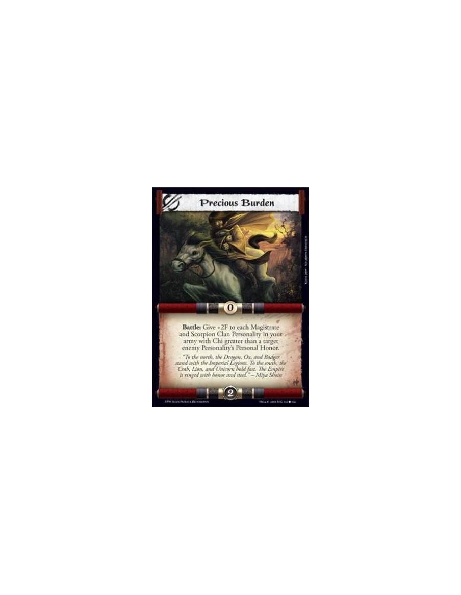 Precious Burden  - Battle: Give +2F to each Magistrate and Scorpion Clan Personality in your army with Chi greater than a target