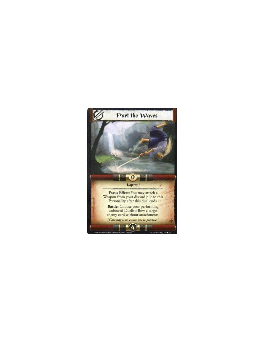 Part the Waves  - Iaijutsu Focus Effect: You may attach a Weapon from your discard pile to this Personality after this duel ends