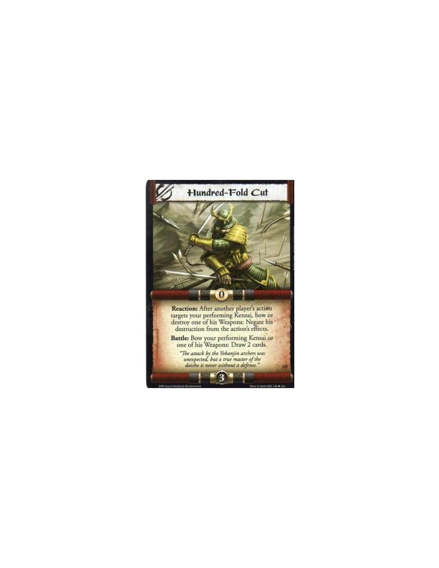 Hundred-Fold Cut  - Reaction: After another player’s action targets your performing Kensai, bow or destroy one of his Weapons: N
