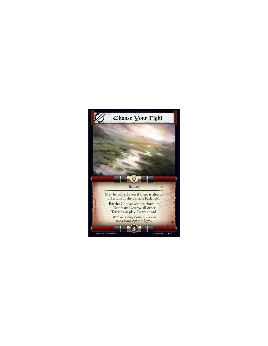 Choose Your Fight  - Terrain May be played even if there is already a Terrain at the current batlefield.Battle: Choose your perf