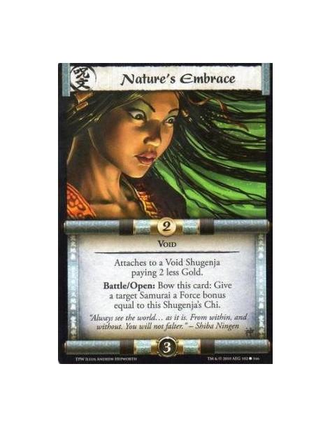 Nature's Embrace  - Void Attaches to a Void Shugenja paying 2 less Gold.Battle/Open: Bow this card: Give a target Samurai a Forc