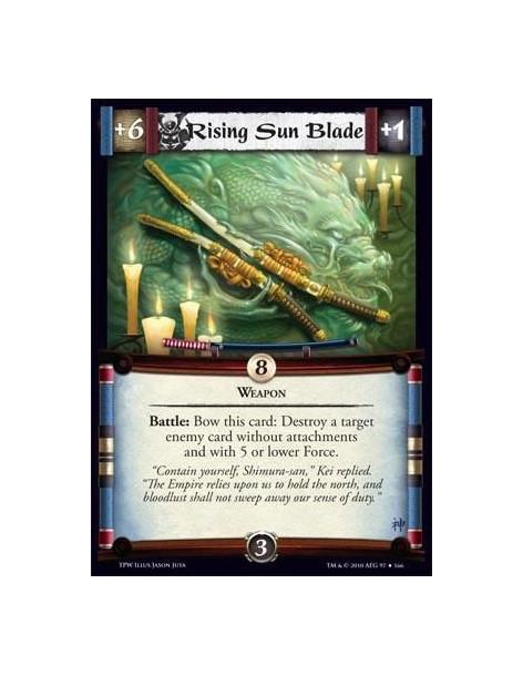 Rising Sun Blade  - Weapon Battle: Bow this card: Destroy a target enemy card without attachments and with 5 or lower Force.
