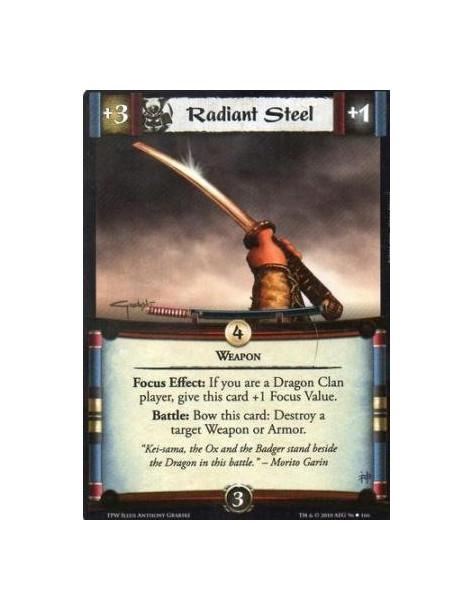 Radiant Steel  - Weapon Focus Effect: If you are a Dragon Clan player, give this card +1 Focus Value. Battle: Bow this card: Des