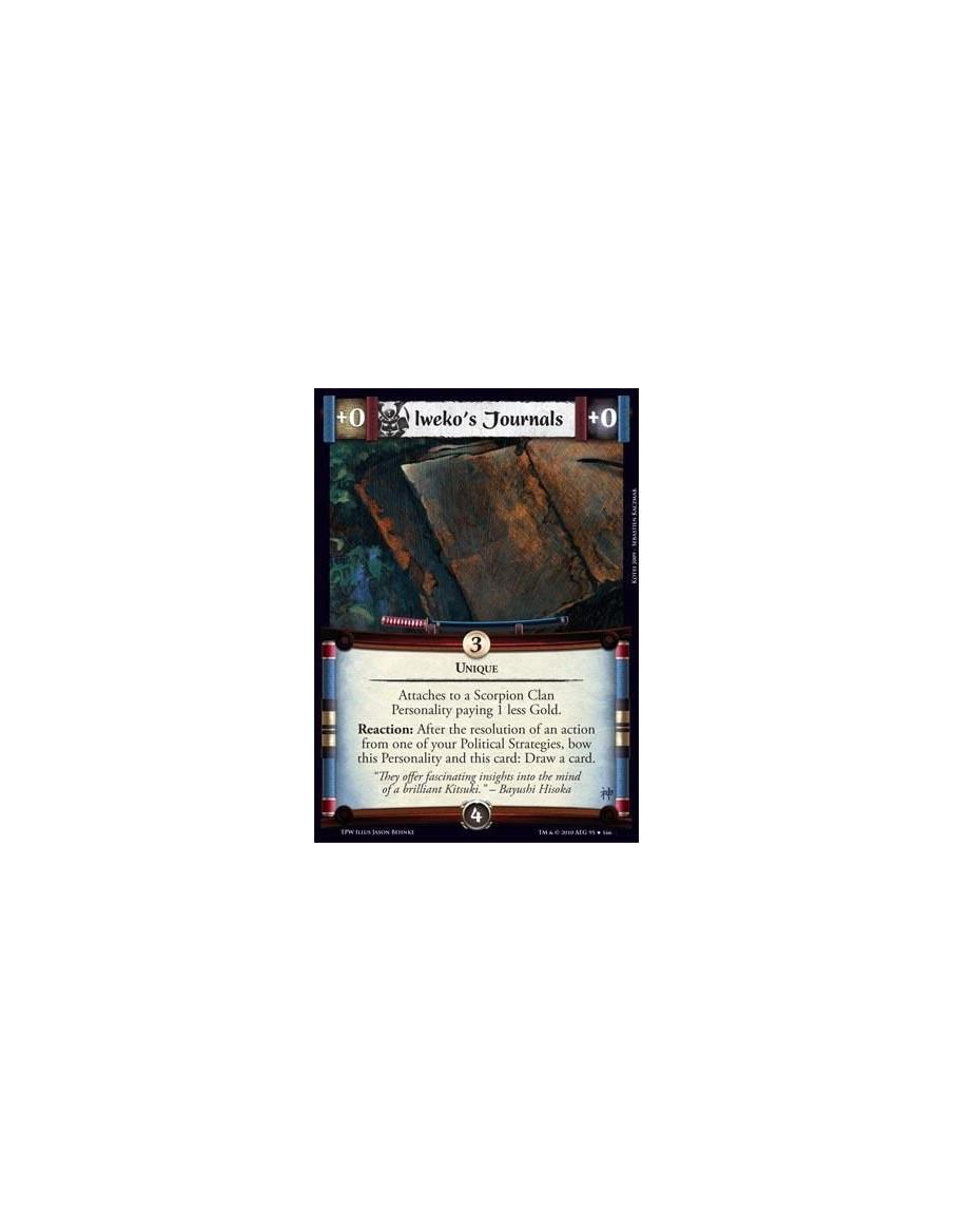 Iweko's Journals  - Unique Attaches to a Scorpion Clan Personality paying 1 less Gold.Reaction: After the resolution of an actio