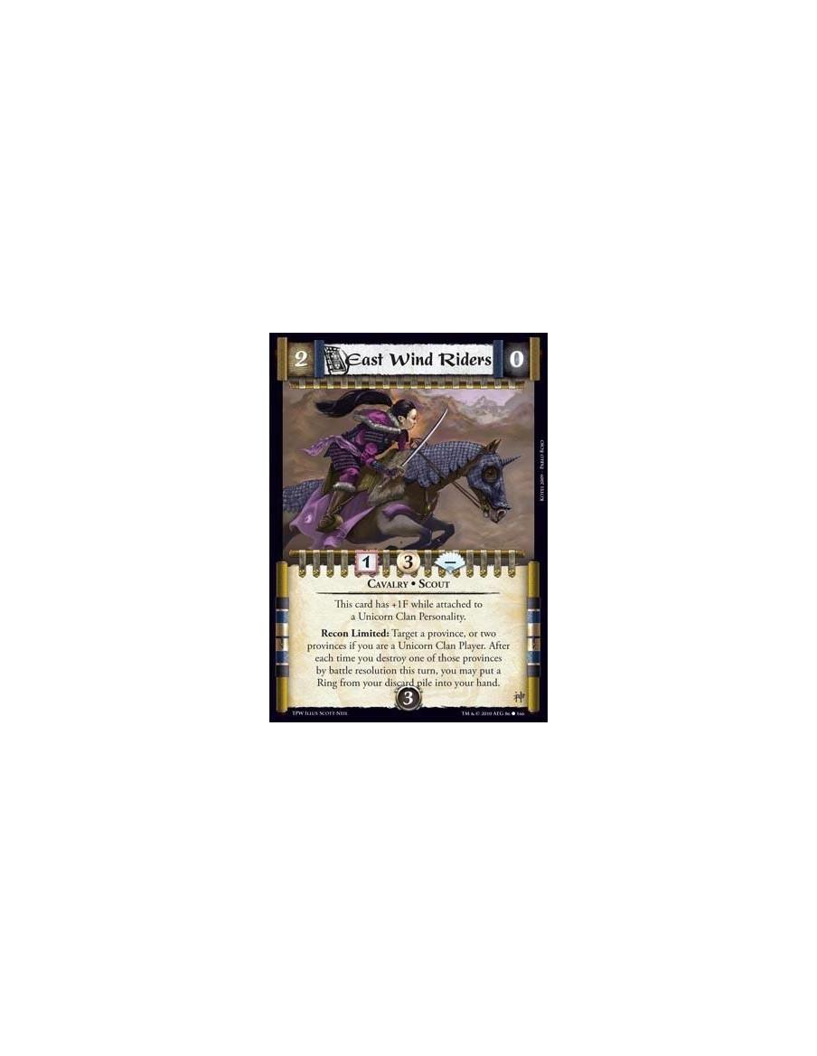 East Wind Riders  - Cavalry • Scout This card has +1F while attached to a Unicorn Clan Personality. Recon Limited: Target a prov