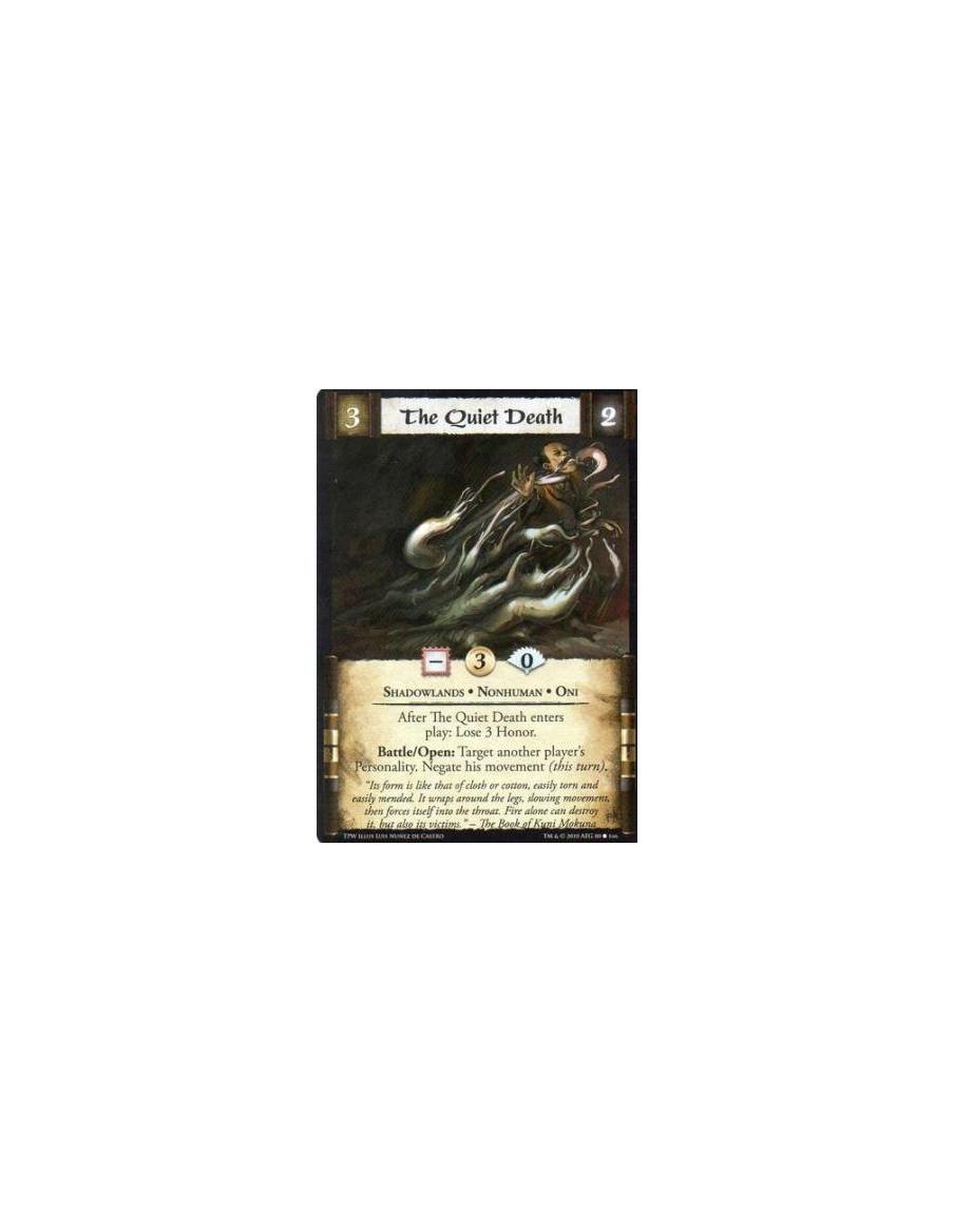 The Quiet Death  - Shadowlands • Nonhuman • Oni After The Quiet Death enters play: Lose 3 Honor. Battle/Open: Target another pla