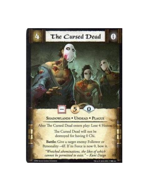 The Cursed Dead  - Shadowlands • Undead • Plague After The Cursed Dead enters play: Lose 4 Honor. The Cursed Dead will not be de