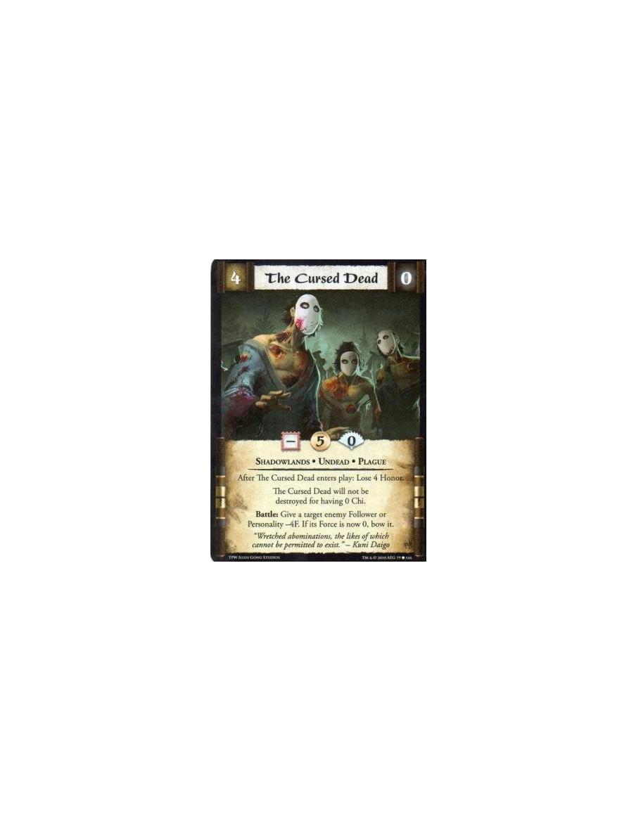 The Cursed Dead  - Shadowlands • Undead • Plague After The Cursed Dead enters play: Lose 4 Honor. The Cursed Dead will not be de
