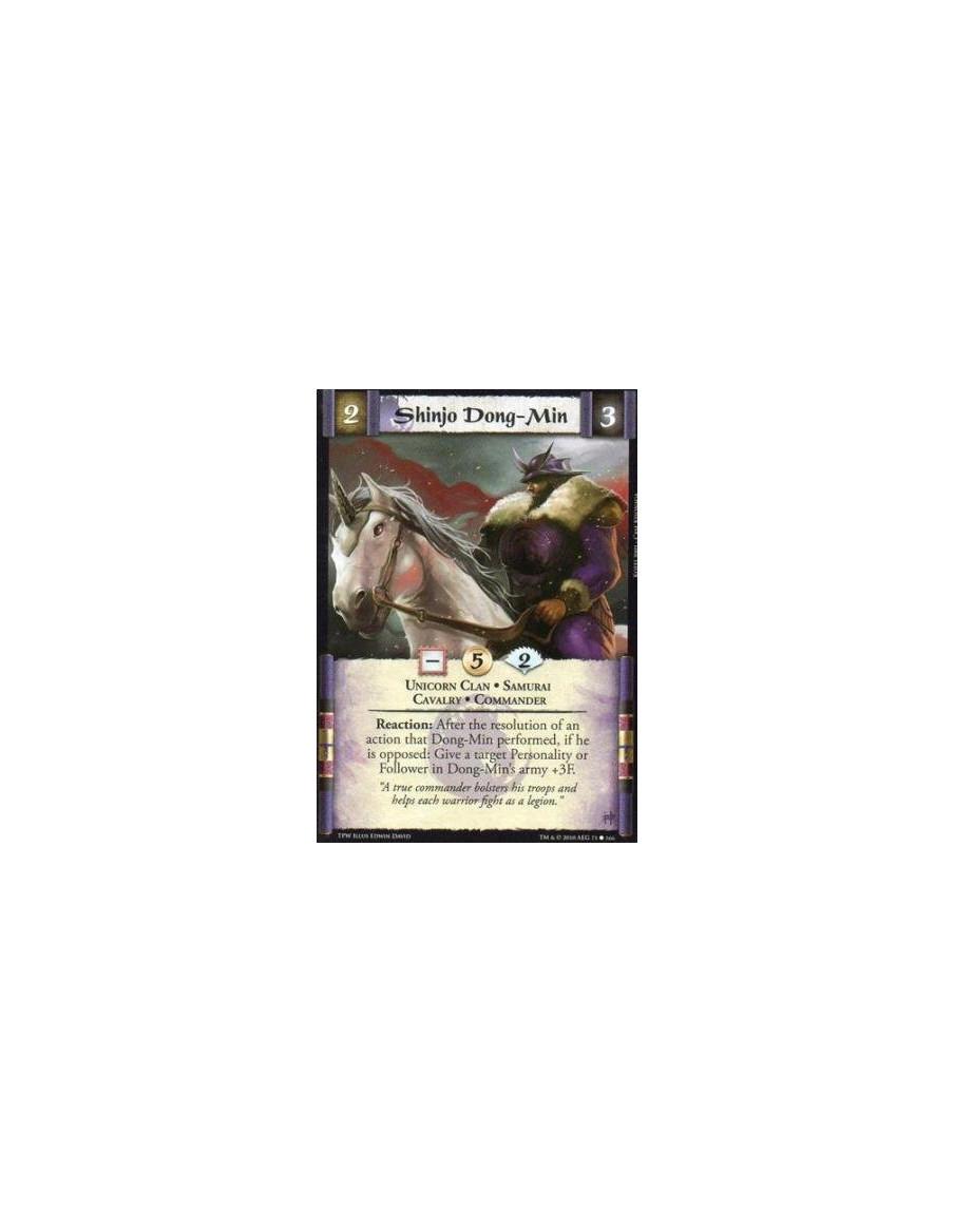Shinjo Dong-Min  - Unicorn Clan • Samurai • Cavalry • Commander Reaction: After the resolution of an action that Dong-Min perfor