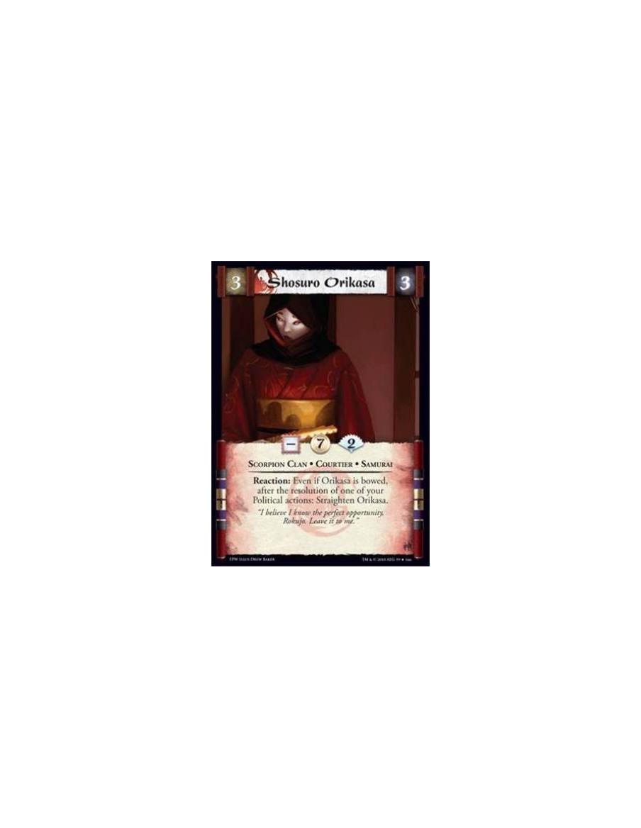 Shosuro Orikasa  - Scorpion Clan • Courtier • Samurai Reaction: Even if Orikasa is bowed, after the resolution of one of your Po