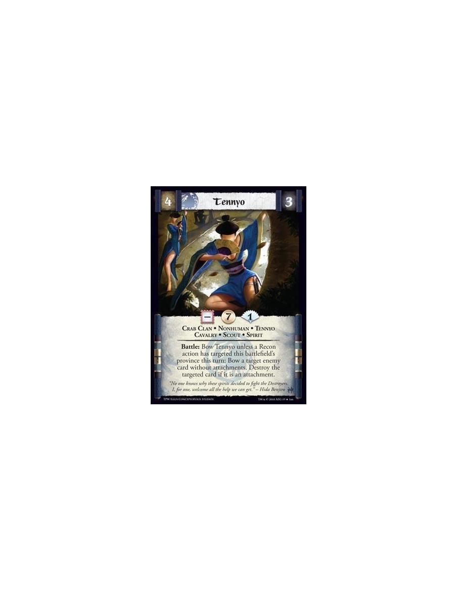 Tennyo  - Crab Clan • Nonhuman • Tennyo • Cavalry • Scout • Spirit. Battle: Bow Tennyo unless a Recon action has targeted this b