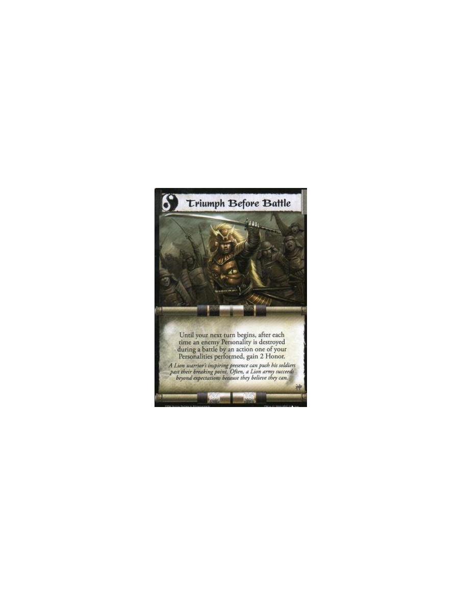 Triumph Before Battle  - Until your next turn begins, after each time an enemy Personality is destroyed during a battle by an ac