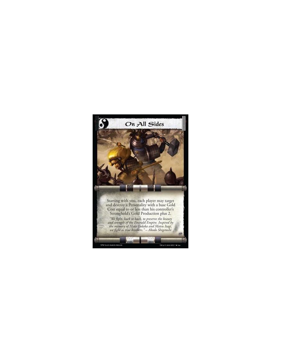 On All Sides  - Starting with you, each player may target  and destroy a Personality with a base Gold  Cost  equal to or less th