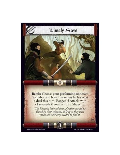 Timely Save  - Battle: Choose your performing unbowed Yojimbo, and bow him unless he has won a duel this turn: Ranged 4 Attack, 