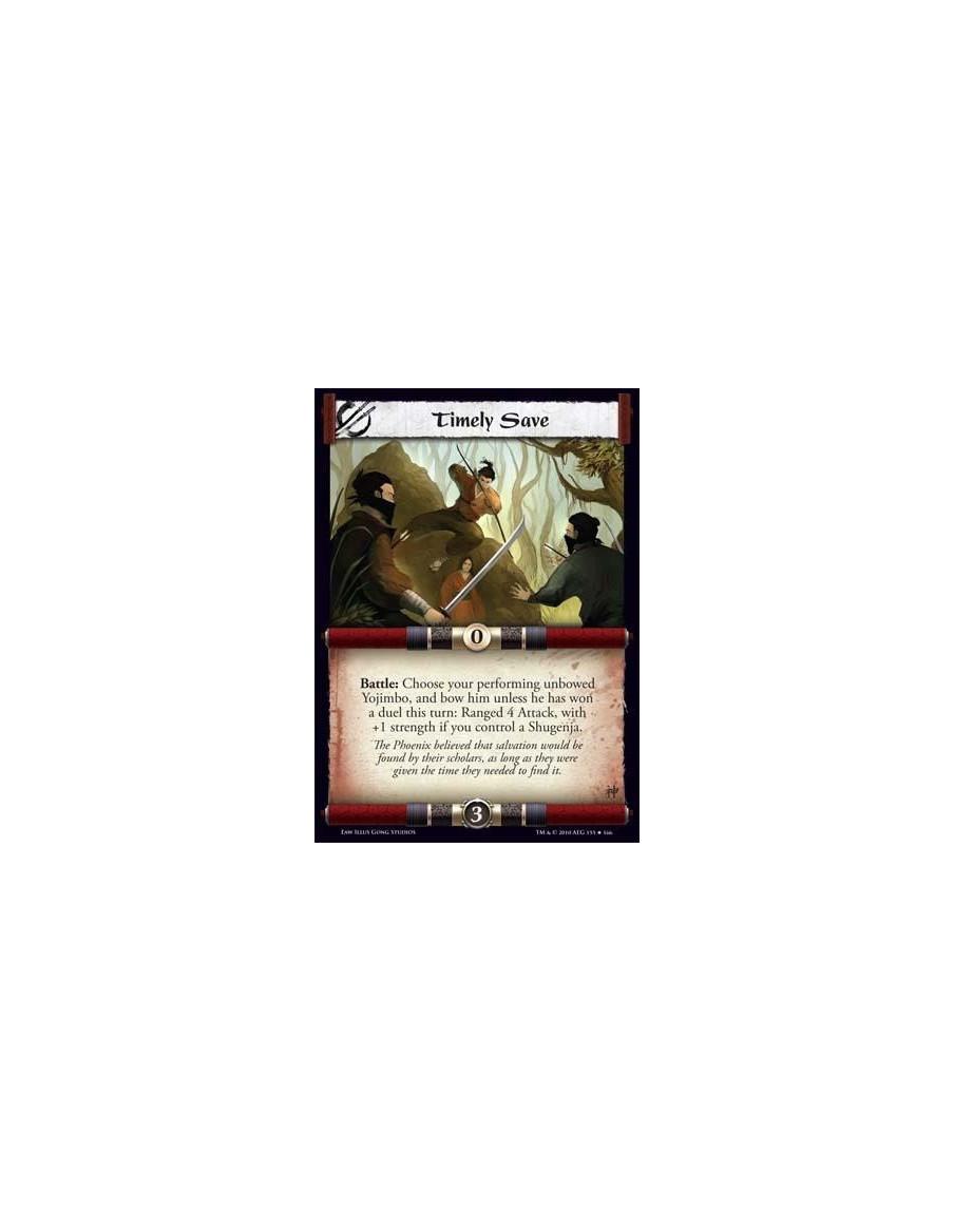Timely Save  - Battle: Choose your performing unbowed Yojimbo, and bow him unless he has won a duel this turn: Ranged 4 Attack, 