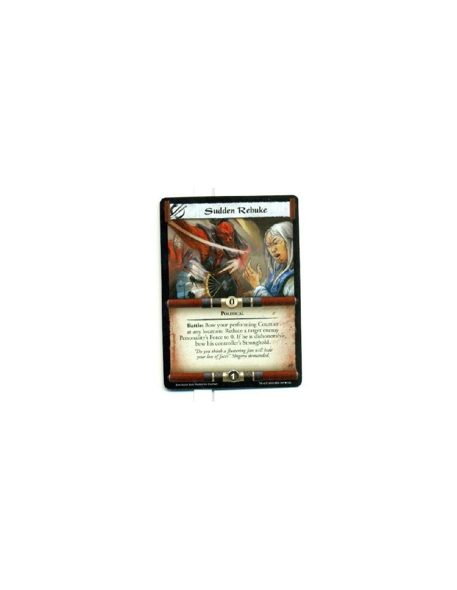 Sudden Rebuke  - Political Battle: Bow your performing Courtier at any location: Reduce a target enemy Personality’s Force to 0.