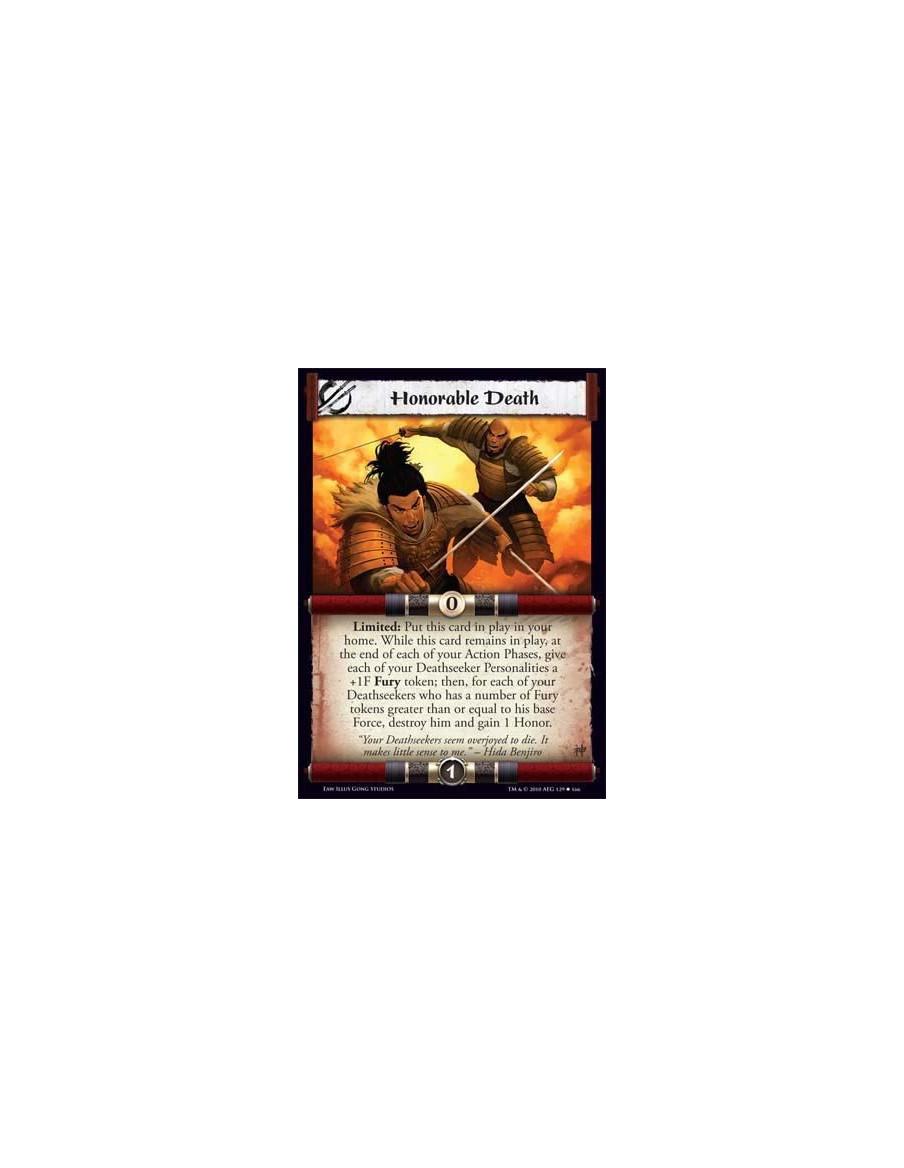 Honorable Death  - Limited: Put this card in play in your home. While this card remains in play, at the end of each of your Acti