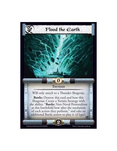 Flood the Earth  - Thunder Will only attach to a Thunder Shugenja.Battle: Destroy this card and bow this Shugenja: Create a Terr