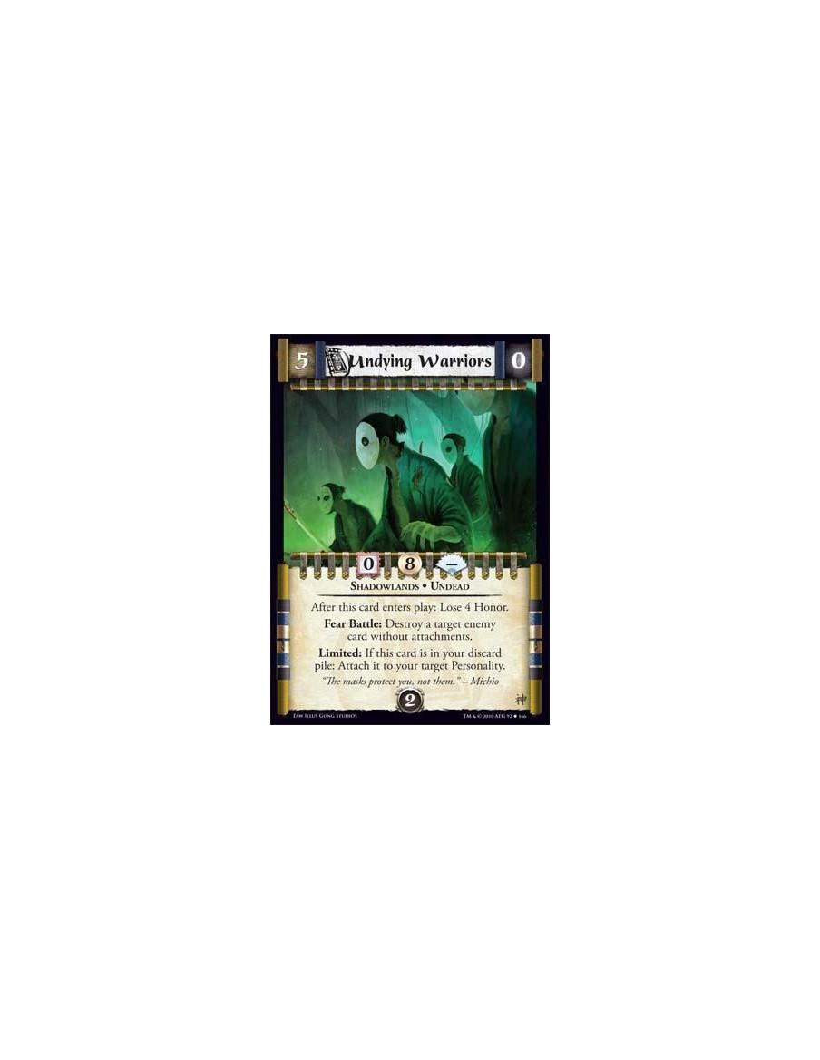 Undying Warriors (Español)  - Shadowlands • Undead After this card enters play: Lose 4 Honor.Fear Battle: Destroy a target enemy