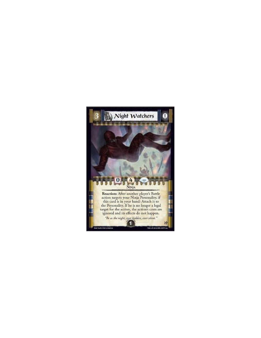 Night Watchers  - Ninja Reaction: After another player’s Battle action targets your Ninja Personality, if this card is in your h