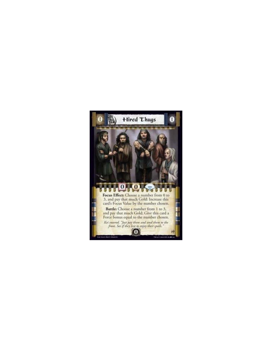 Hired Thugs  - Focus Effect: Choose a number from 0 to 3, and pay that much Gold: Increase this card’s Focus Value by the number
