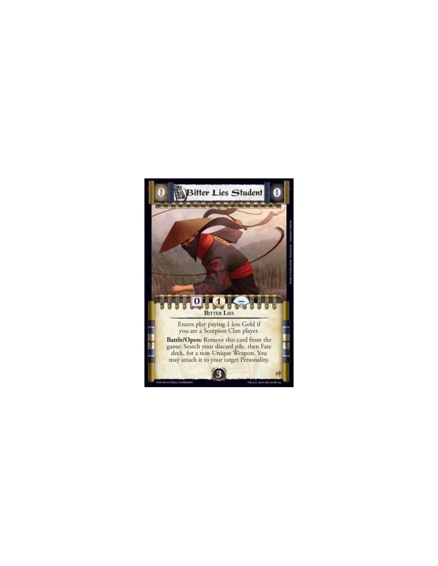 Bitter Lies Student  - Bitter Lies Enters play paying 1 less Gold if you are a Scorpion Clan player. Battle/Open: Remove this ca