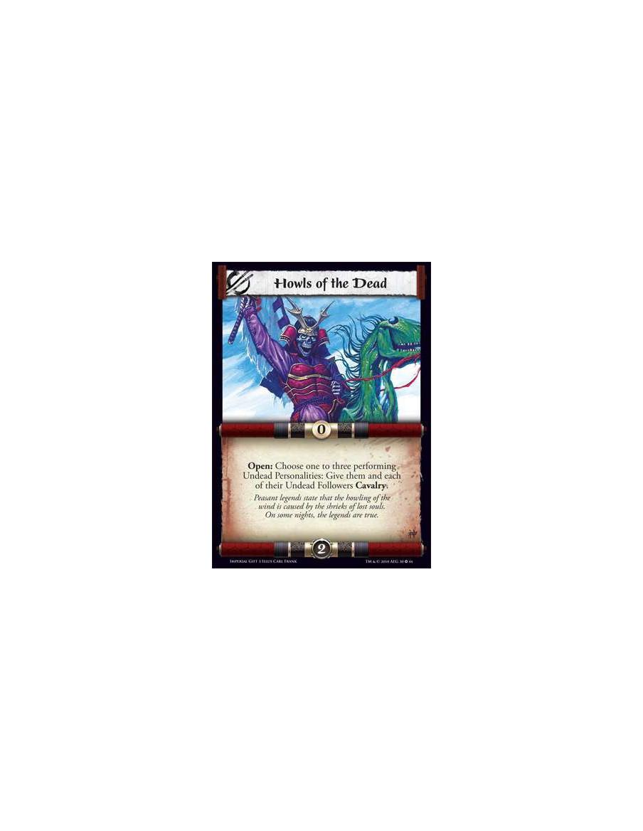 Howls of the Dead  - Open: Choose one to three performing Undead Personalities: Give them and each of their Undead Followers Cav