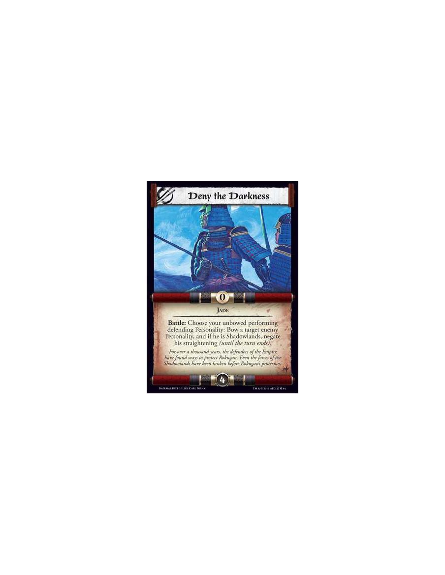 Deny the Darkness  - Jade Battle: Choose your unbowed performing defending Personality: Bow a target enemy Personality, and if h