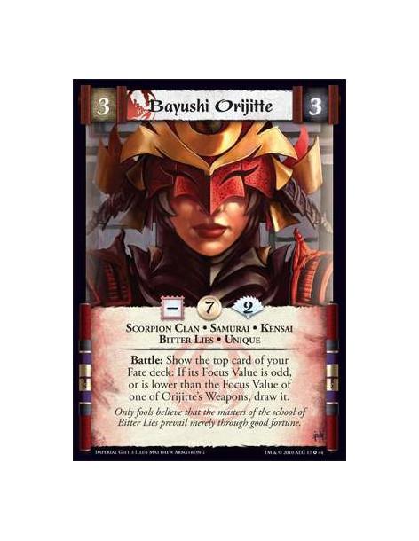 Bayushi Orijitte  - Scorpion Clan • Samurai • Kensai • Bitter Lies • Unique Battle: Show the top card of your Fate deck: If its