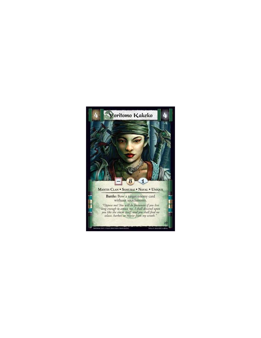 Yoritomo Kakeko  - Mantis Clan • Samurai • Naval • Unique Battle: Bow a target enemy card without attachments.
