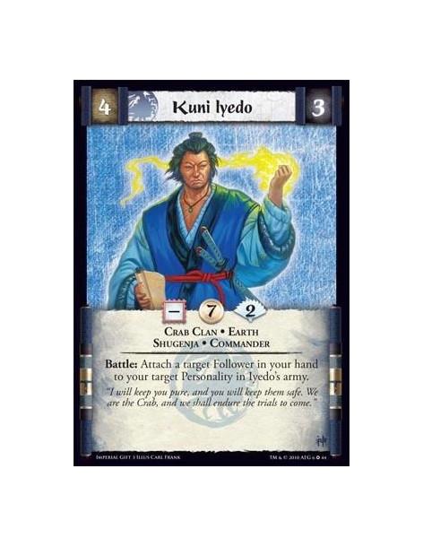 Kuni Iyedo  - Crab Clan • Earth • Shugenja • Commander Battle: Attach a target Follower in your hand to your target Personality