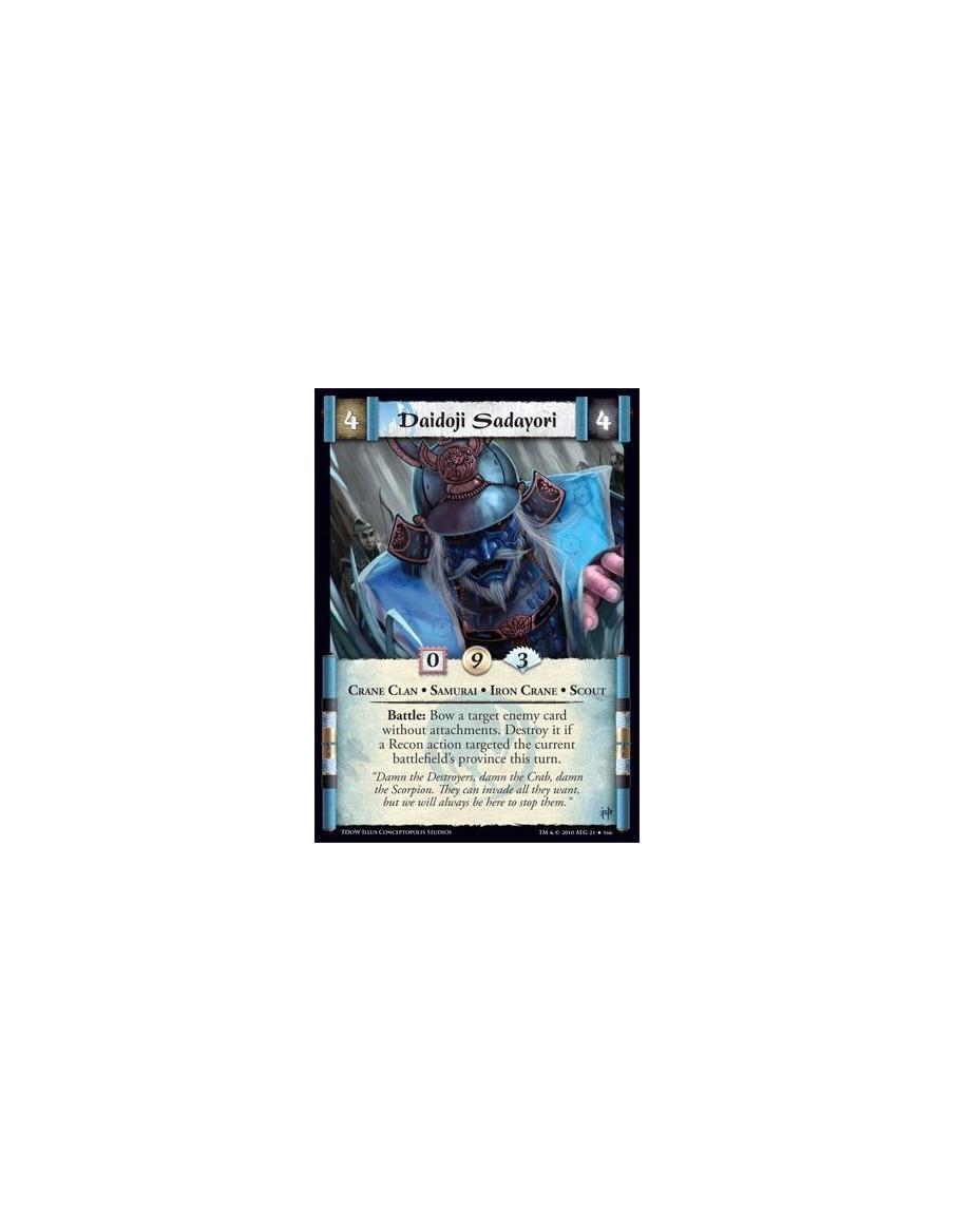 Daidoji Sadayori  - Crane Clan • Samurai • Iron Crane • Scout Battle: Bow a target enemy card without attachments. Destroy it if