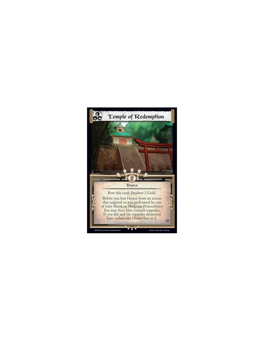 Temple of Redemption  - Temple Bow this card: Produce 2 Gold. Before you lose Honor from an actionthat targeted or was performed