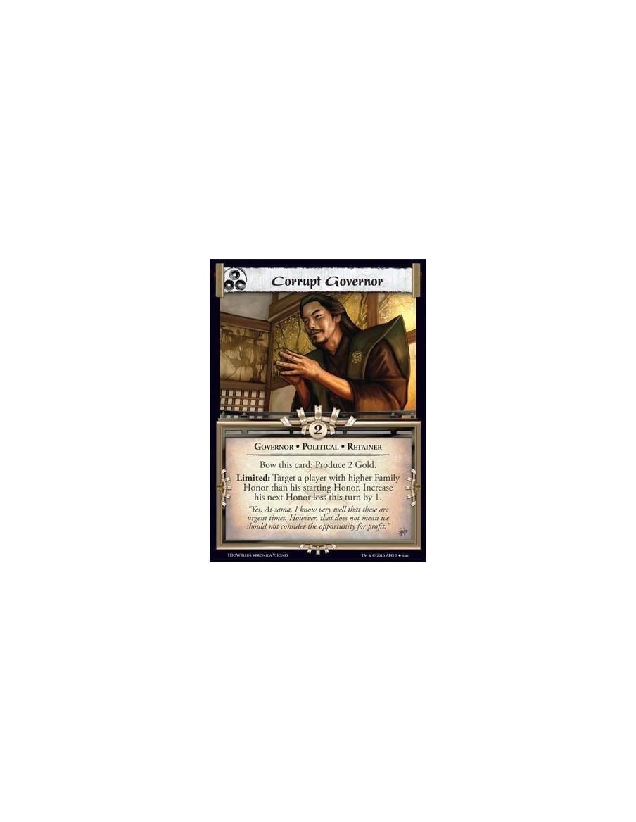 Corrupt Governor  - Governor • Political • Retainer Bow this card: Produce 2 Gold. Limited: Target a player with higher Family H