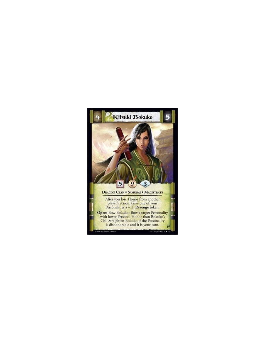 Kitsuki Bokuko  - Dragon Clan • Samurai • Magistrate After you lose Honor from another player’s action: Give one of your Persona