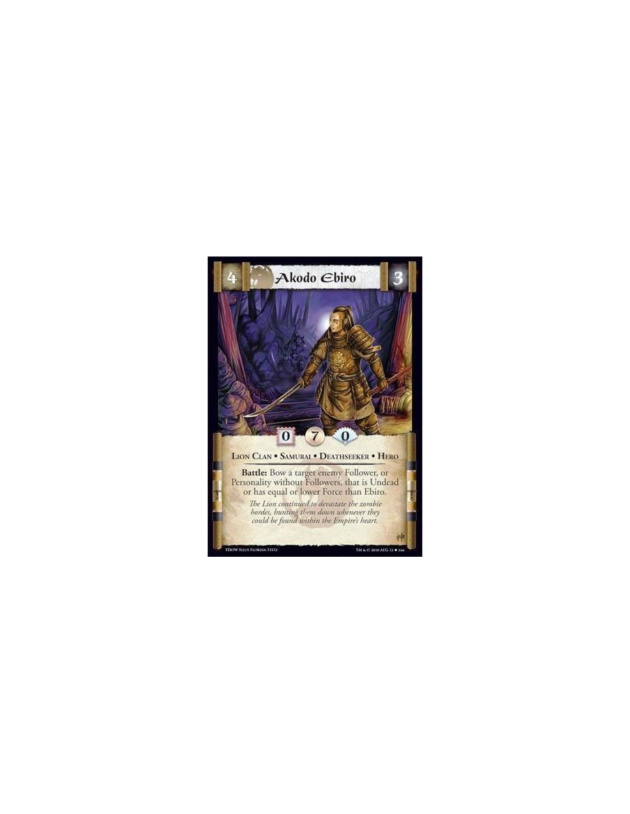 Akodo Ebiro  - Lion Clan • Samurai • Deathseeker • Hero Battle: Bow a target enemy Follower, or Personality without Followers, t