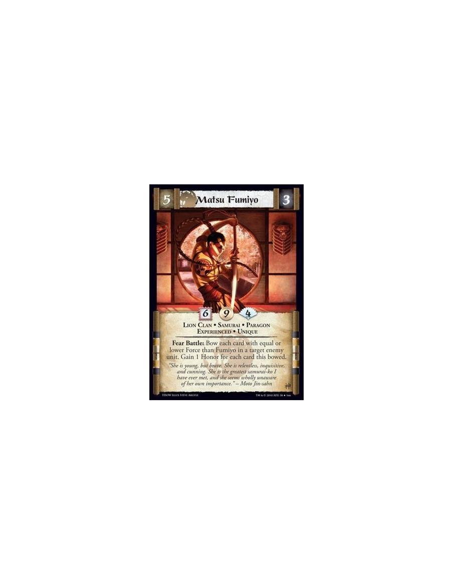 Matsu Fumiyo Exp  - Lion Clan • Samurai • Paragon • Experienced • Unique Fear Battle: Bow each card with equal or lower Force th