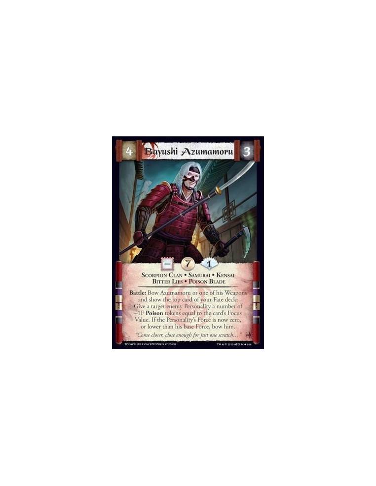 Bayushi Azumamoru  - Scorpion Clan • Samurai • Kensai • Bitter Lies • Poison Blade Battle: Bow Azumamoru or one of his Weapons a