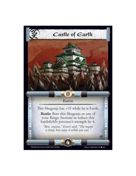 Castle of Earth  - Earth This Shugenja has +1F while he is Earth. Battle: Bow this Shugenja or one of your Rings: Increase or re