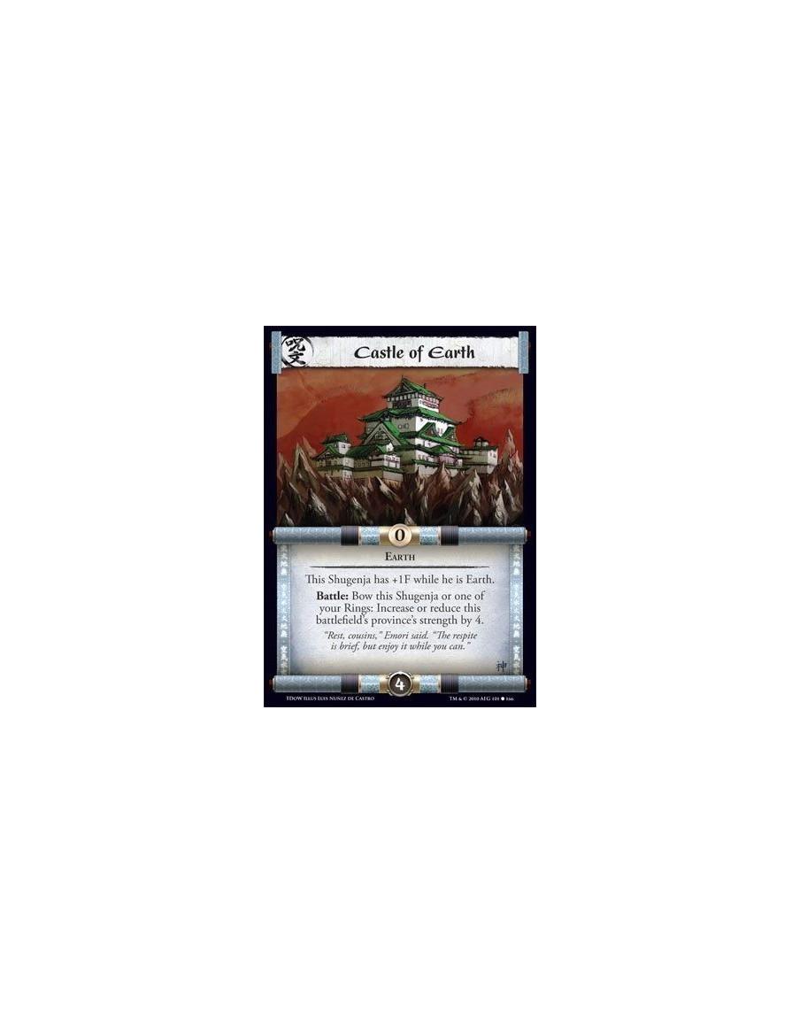 Castle of Earth  - Earth This Shugenja has +1F while he is Earth. Battle: Bow this Shugenja or one of your Rings: Increase or re