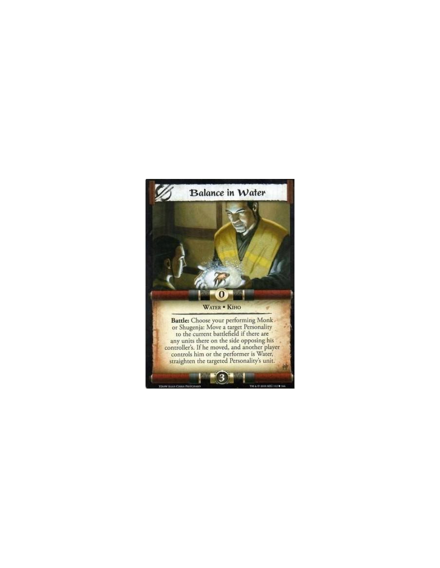 Balance in Water  - Water • Kiho Battle: Choose your performing Monk or Shugenja: Move a target Personality to the current battl