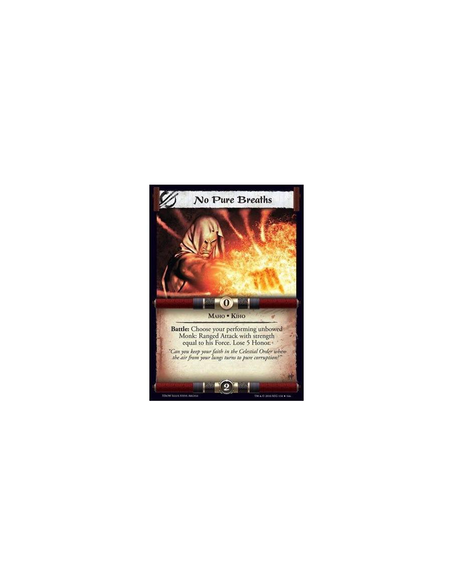 No Pure Breaths  - Maho • Kiho Battle: Choose your performing unbowed Monk: Ranged Attack with strength equal to his Force. Lose